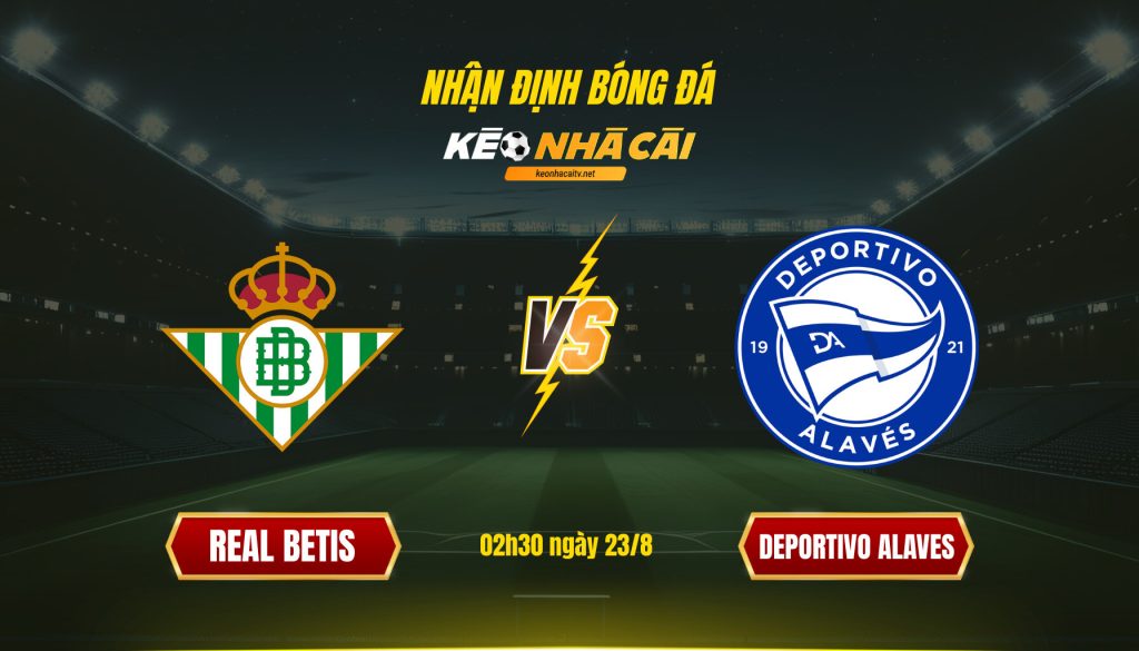 Soi Kèo Betis Vs Alaves