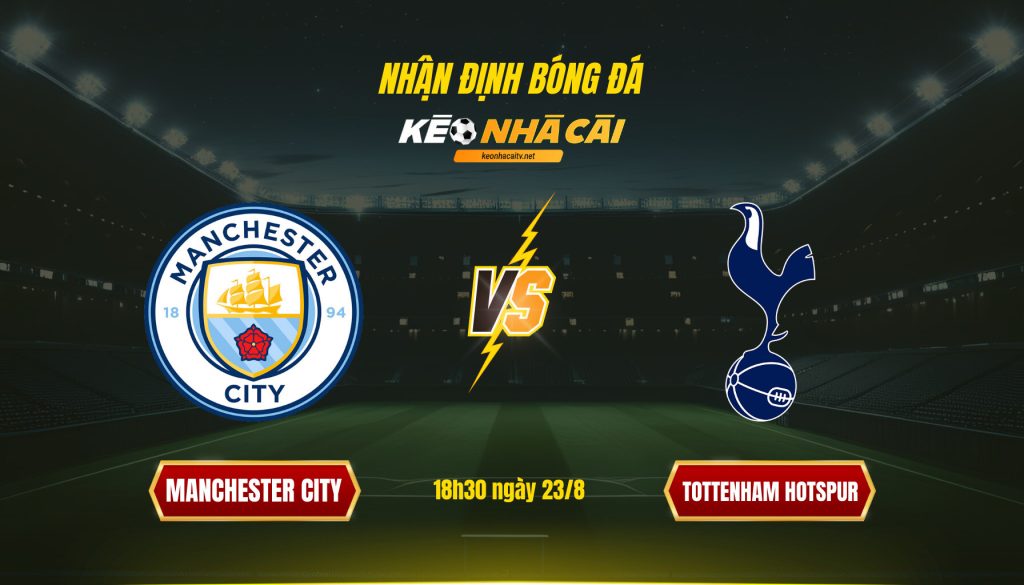 Soi Kèo Bóng đá Man City Vs Tottenham