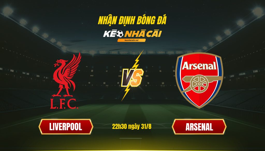 Soi kèo nhà cái - Liverpool vs Arsenal - 22h30 ngày 31_8