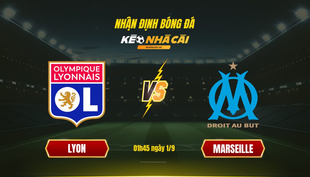 Soi kèo nhà cái - Lyon vs Marseille - 01h45 ngày 1_9