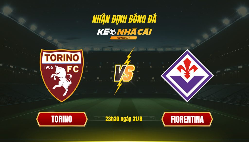 Soi kèo nhà cái - Torino vs Fiorentina - 23h30 ngày 31_8