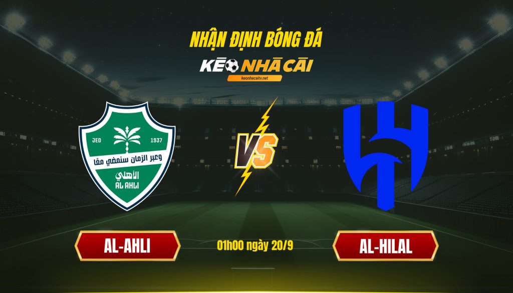 Soi Kèo Nhà Cái Al Ahli Vs Al Hilal 01h00 Ngày 20 9