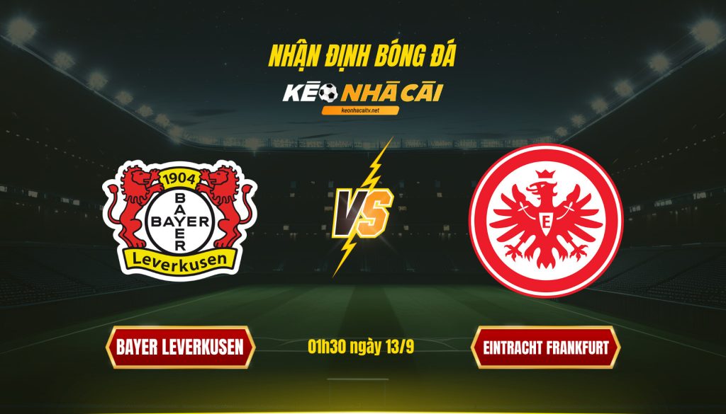 Soi Kèo Nhà Cái Bayer Leverkusen Vs Eintracht Frankfurt 01h30 Ngày 13 9