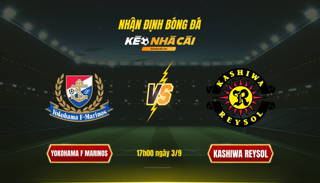 Soi kèo nhà cái - Yokohama F Marinos vs Kashiwa Reysol - 17h00 ngày 3_9